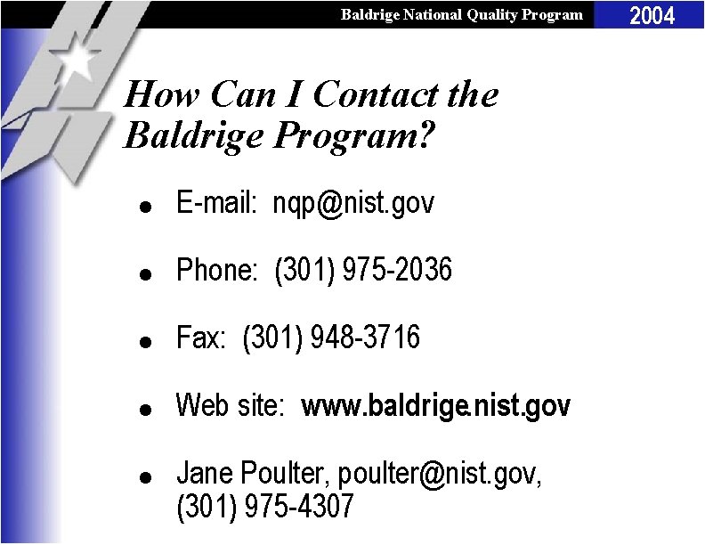 Baldrige National Quality Program How Can I Contact the Baldrige Program? l E-mail: nqp@nist.