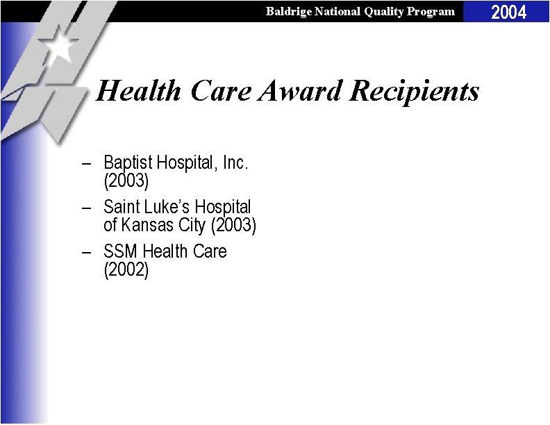 Baldrige National Quality Program Health Care Award Recipients – Baptist Hospital, Inc. (2003) –