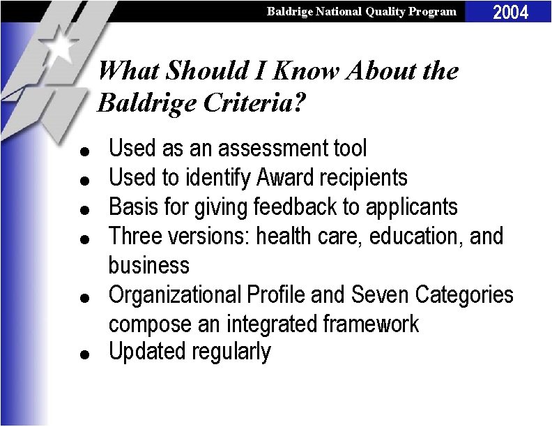 Baldrige National Quality Program 2004 What Should I Know About the Baldrige Criteria? l