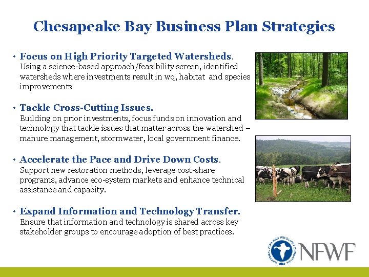 Chesapeake Bay Business Plan Strategies • Focus on High Priority Targeted Watersheds. Using a