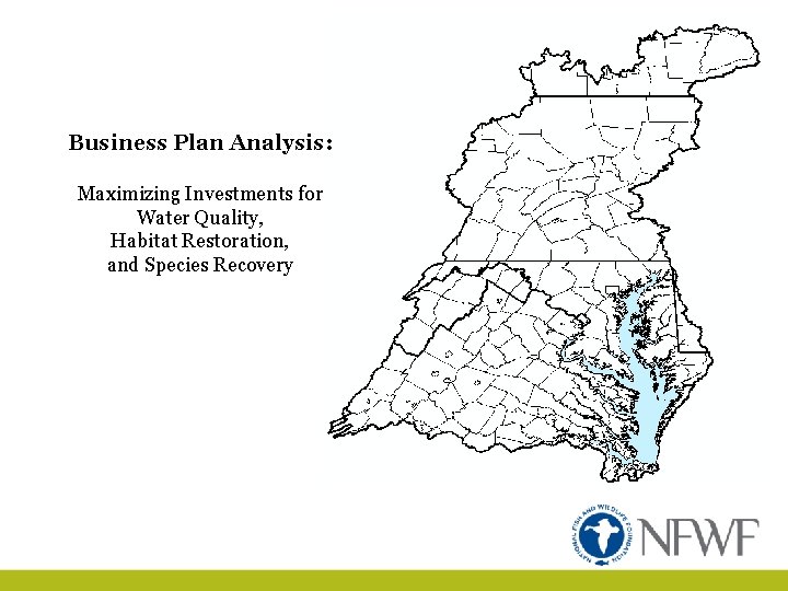Business Plan Analysis: Maximizing Investments for Water Quality, Habitat Restoration, and Species Recovery 