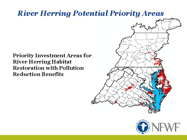 River Herring Potential Priority Areas Priority Investment Areas for River Herring Habitat Restoration with