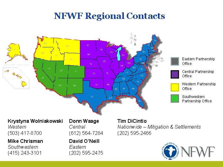 NFWF Regional Contacts Eastern Partnership Office Central Partnership Office Western Partnership Office Southwestern Partnership