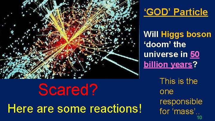 ‘GOD’ Particle Will Higgs boson ‘doom’ the universe in 50 billion years? Scared? Here