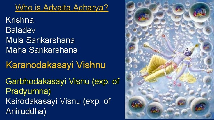Who is Advaita Acharya? Krishna Baladev Mula Sankarshana Maha Sankarshana Karanodakasayi Vishnu Garbhodakasayi Visnu