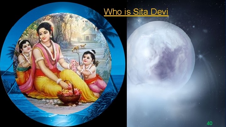 Who is Sita Devi 40 