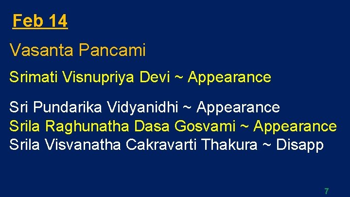 Feb 14 Vasanta Pancami Srimati Visnupriya Devi ~ Appearance Sri Pundarika Vidyanidhi ~ Appearance