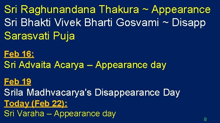 Sri Raghunandana Thakura ~ Appearance Sri Bhakti Vivek Bharti Gosvami ~ Disapp Sarasvati Puja