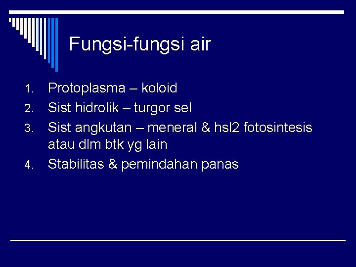 Fungsi-fungsi air Protoplasma – koloid 2. Sist hidrolik – turgor sel 3. Sist angkutan Fungsi-fungsi air Protoplasma – koloid 2. Sist hidrolik – turgor sel 3. Sist angkutan