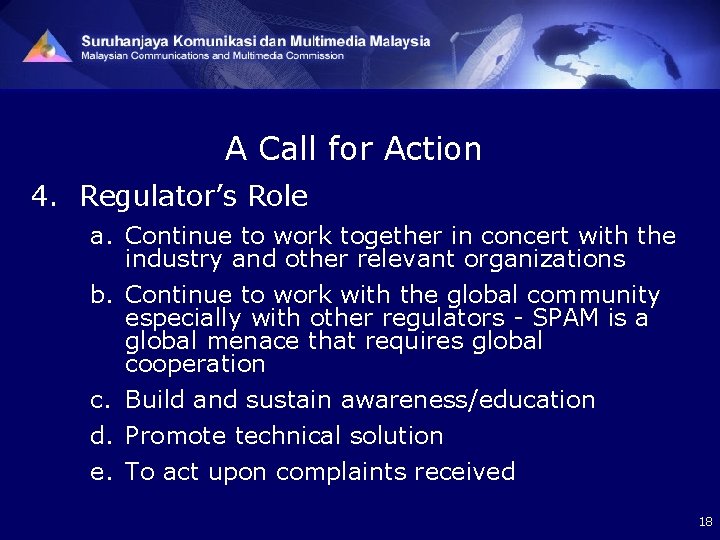 A Call for Action 4. Regulator’s Role a. Continue to work together in concert
