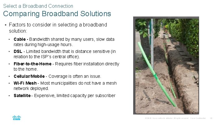 Select a Broadband Connection Comparing Broadband Solutions § Factors to consider in selecting a
