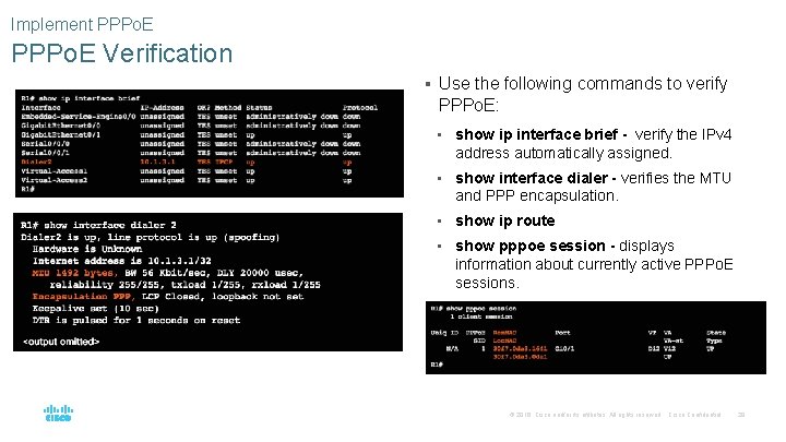 Implement PPPo. E Verification § Use the following commands to verify PPPo. E: •