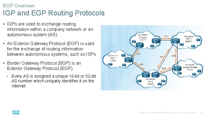 BGP Overview IGP and EGP Routing Protocols § IGPs are used to exchange routing