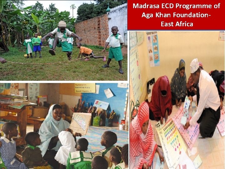 Madrasa ECD Programme of Aga Khan Foundation. East Africa 