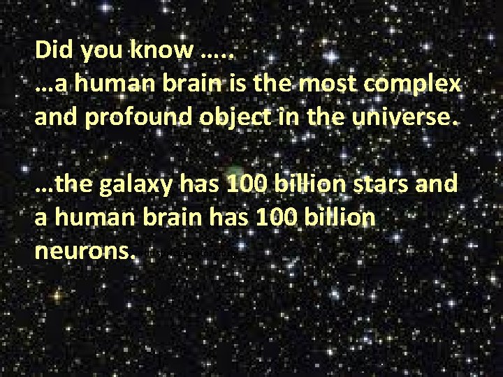 Did you know …. . Did you know? …a human brain is the most