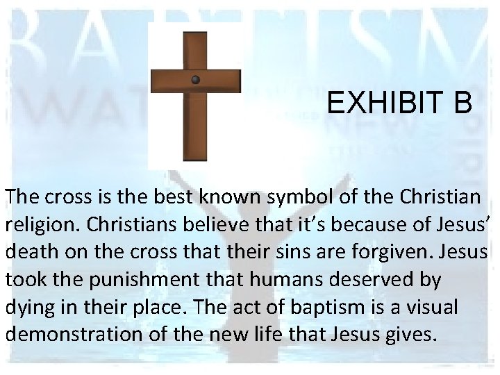 EXHIBIT B The cross is the best known symbol of the Christian religion. Christians