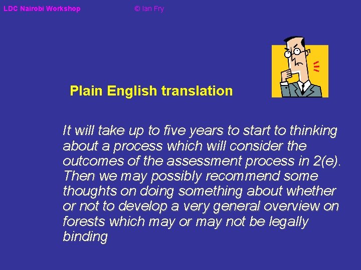 LDC Nairobi Workshop © Ian Fry Plain English translation It will take up to