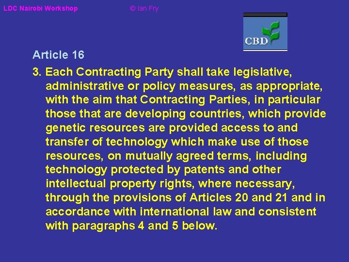 LDC Nairobi Workshop © Ian Fry Article 16 3. Each Contracting Party shall take