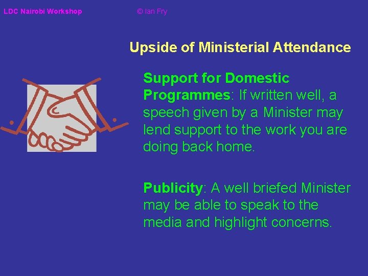 LDC Nairobi Workshop © Ian Fry Upside of Ministerial Attendance Support for Domestic Programmes: