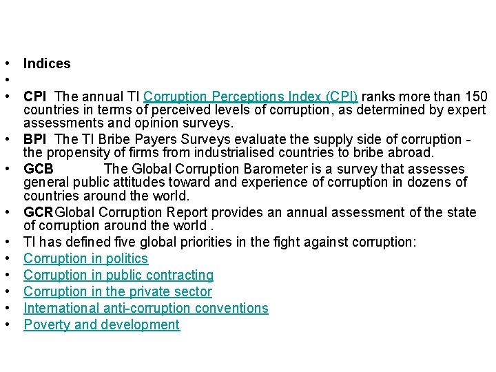  • Indices • • CPI The annual TI Corruption Perceptions Index (CPI) ranks