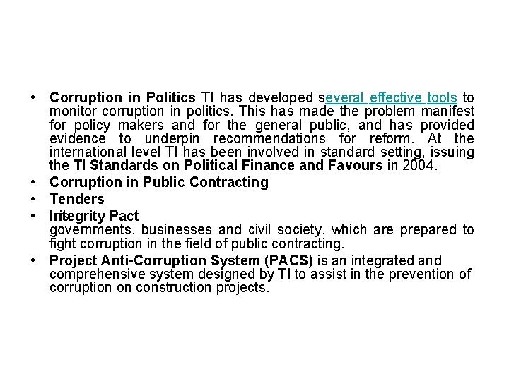  • Corruption in Politics TI has developed several effective tools to monitor corruption