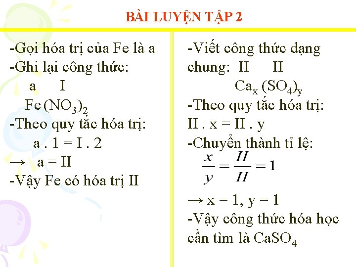 BÀI LUYỆN TẬP 2 -Gọi hóa trị của Fe là a -Ghi lại công