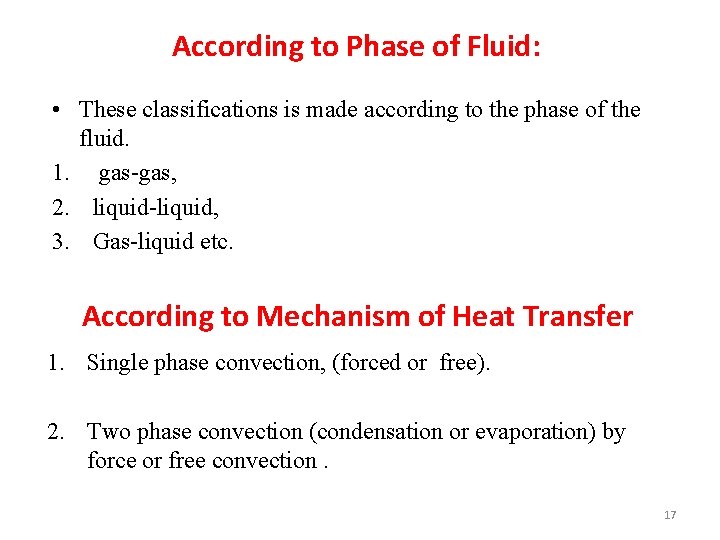 According to Phase of Fluid: • These classifications is made according to the phase