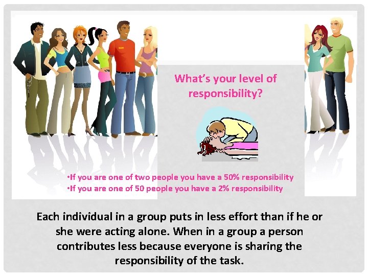 What’s your level of responsibility? • If you are one of two people you