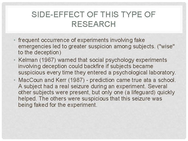 SIDE-EFFECT OF THIS TYPE OF RESEARCH • frequent occurrence of experiments involving fake emergencies