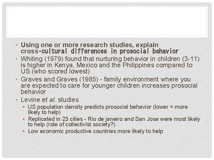  • Using one or more research studies, explain cross‑cultural differences in prosocial behavior