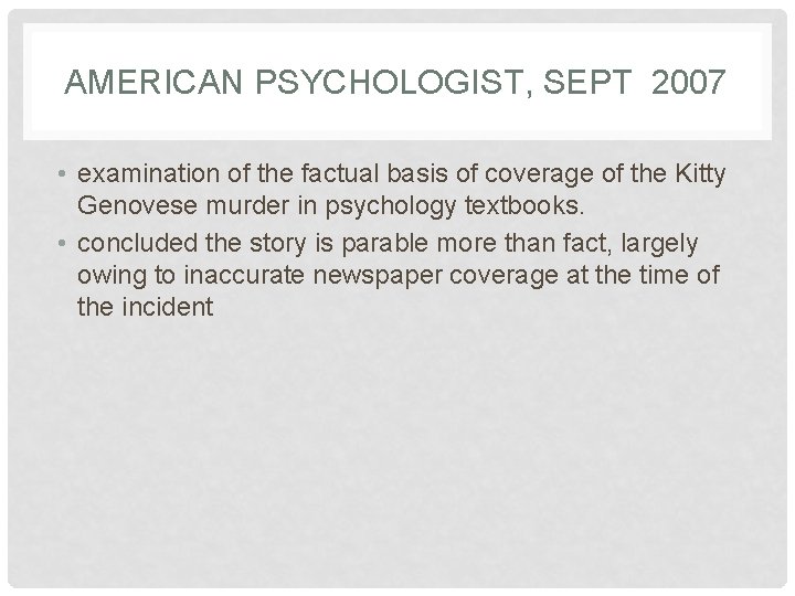 AMERICAN PSYCHOLOGIST, SEPT 2007 • examination of the factual basis of coverage of the