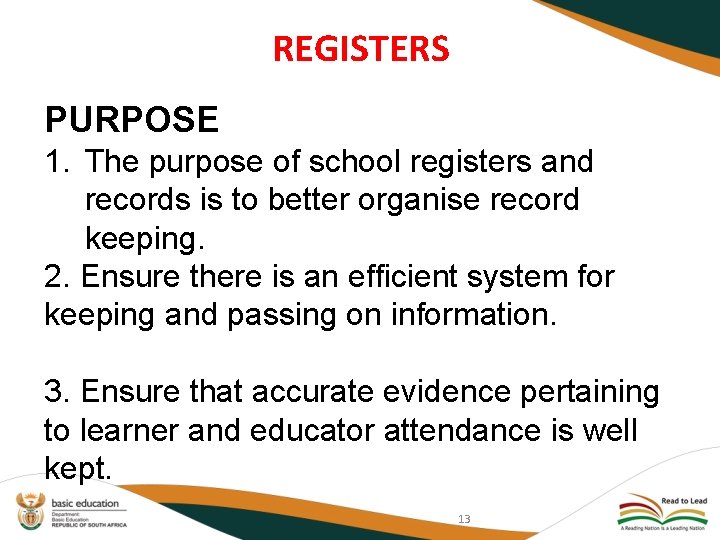 REGISTERS PURPOSE 1. The purpose of school registers and records is to better organise