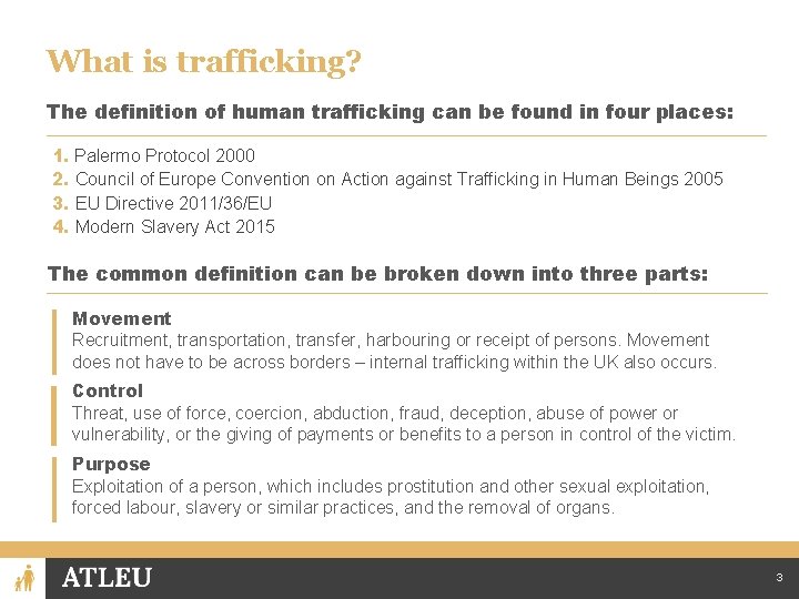 What is trafficking? The definition of human trafficking can be found in four places: