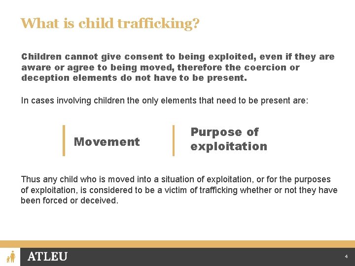 What is child trafficking? Children cannot give consent to being exploited, even if they