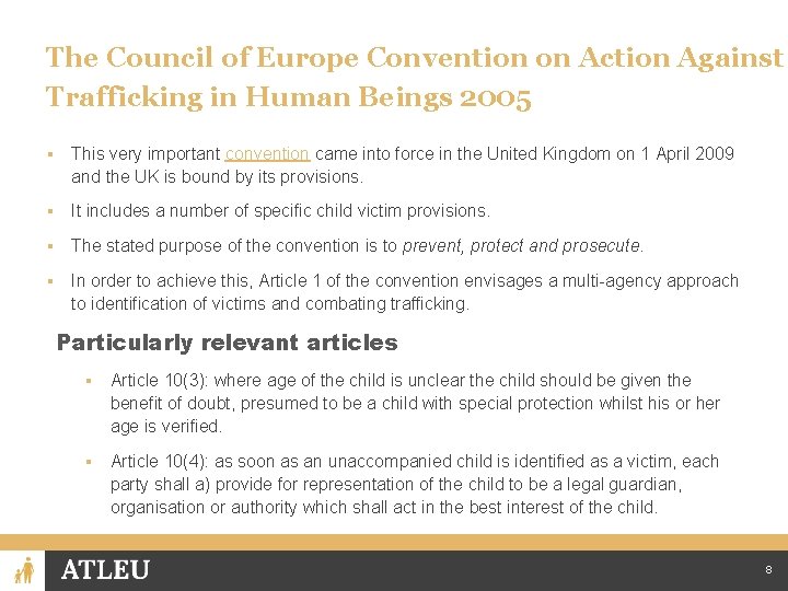 The Council of Europe Convention on Action Against Trafficking in Human Beings 2005 ▪