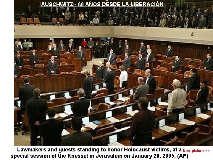 AUSCHWITZ - 60 AÑOS DESDE LA LIBERACIÓN Lawmakers and guests standing to honor Holocaust