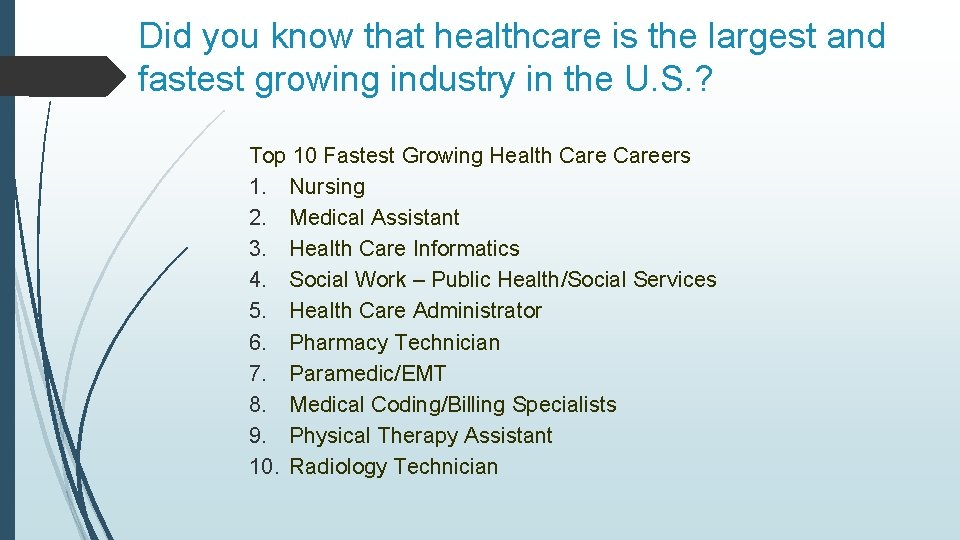 Did you know that healthcare is the largest and fastest growing industry in the