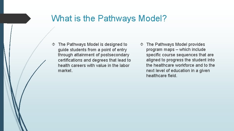 What is the Pathways Model? The Pathways Model is designed to guide students from