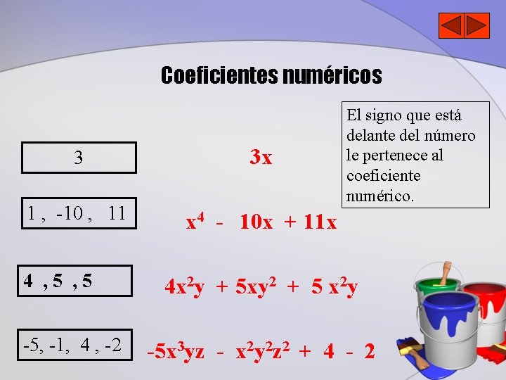 Coeficientes numéricos 3 3 x 1 , -10 , 11 x 4 - 10