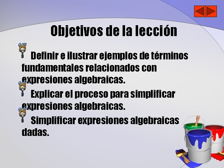 Objetivos de la lección Definir e ilustrar ejemplos de términos fundamentales relacionados con expresiones