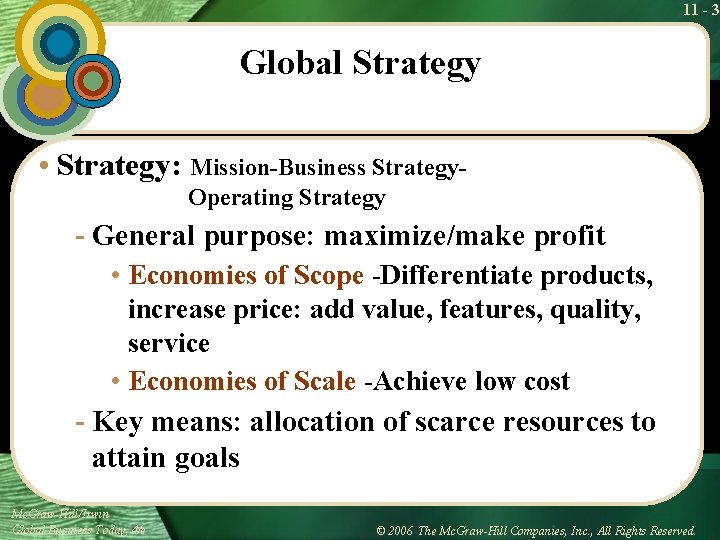 11 - 3 Global Strategy • Strategy: Mission-Business Strategy. Operating Strategy - General purpose: