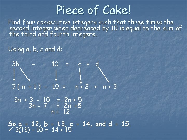 Piece of Cake! Find four consecutive integers such that three times the second integer