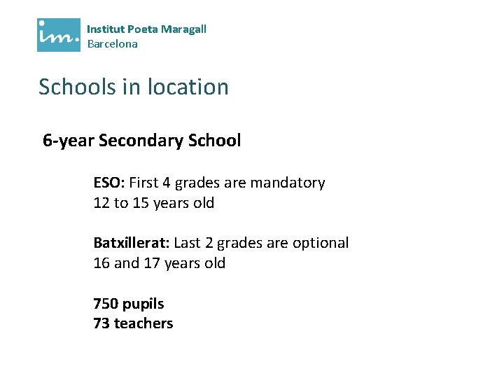 Institut Poeta Maragall Barcelona Schools in location 6 -year Secondary School ESO: First 4
