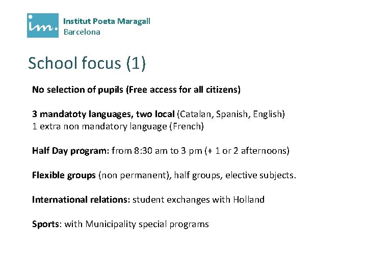 Institut Poeta Maragall Barcelona School focus (1) No selection of pupils (Free access for