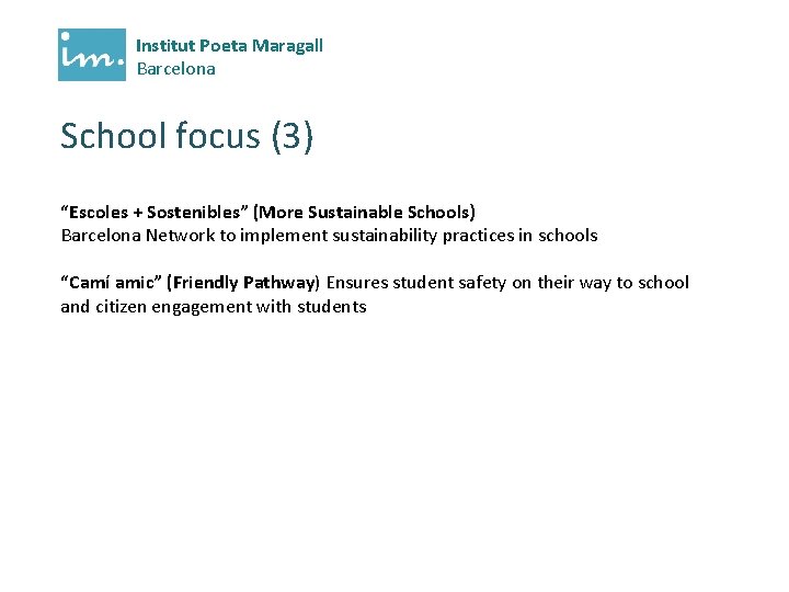 Institut Poeta Maragall Barcelona School focus (3) “Escoles + Sostenibles” (More Sustainable Schools) Barcelona