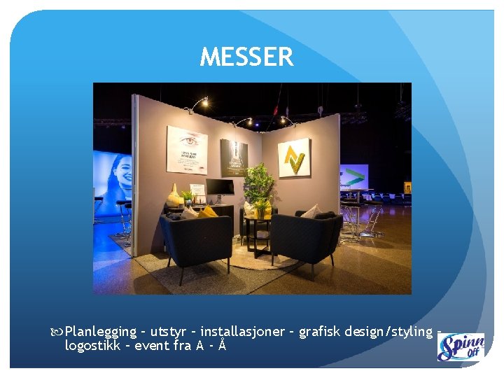 MESSER Planlegging – utstyr – installasjoner – grafisk design/styling – logostikk – event fra