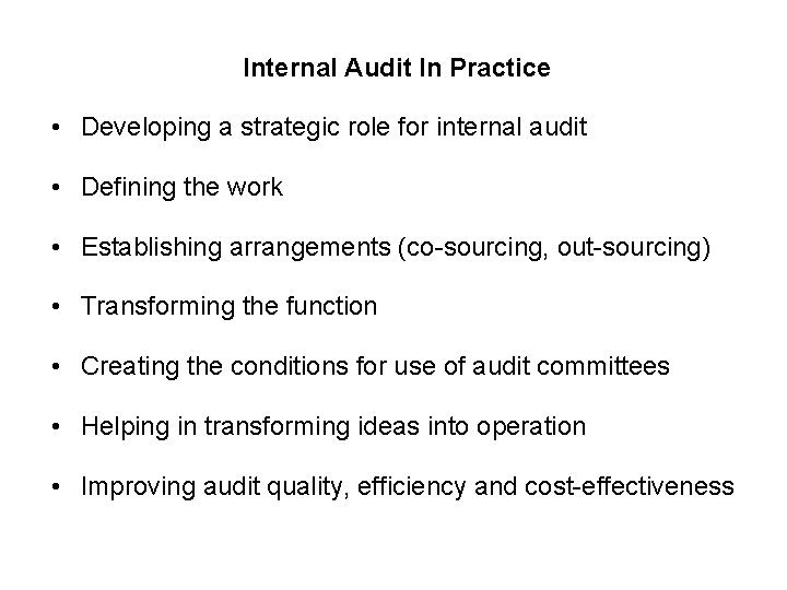 Internal Audit In Practice • Developing a strategic role for internal audit • Defining
