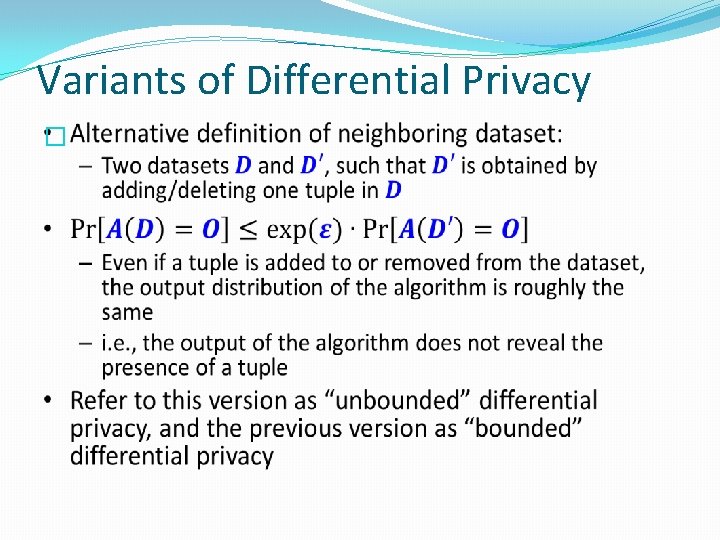 Variants of Differential Privacy � 