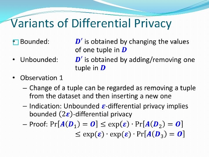 Variants of Differential Privacy � 