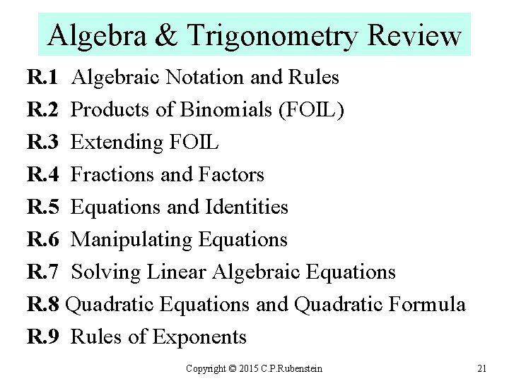 Algebra & Trigonometry Review R. 1 Algebraic Notation and Rules R. 2 Products of